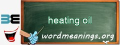 WordMeaning blackboard for heating oil